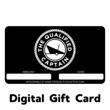 Load image into Gallery viewer, The Qualified Captain Digital Gift Card
